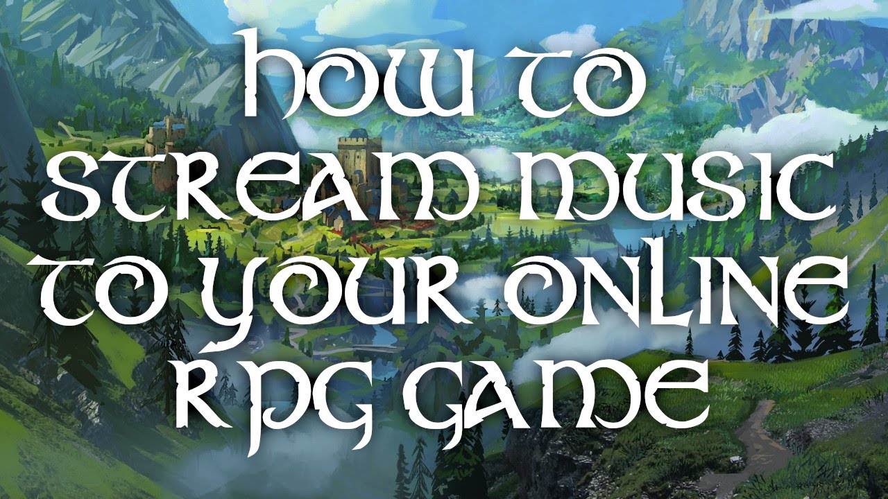 Tutorial How to stream music to your online tabletop RPG game/